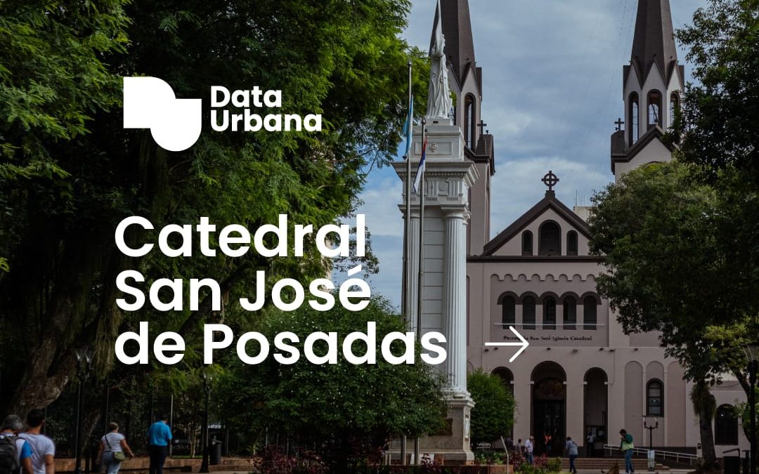 DATA URBANA: La Catedral de Posadas, un ícono de fe y patrimonio cultural